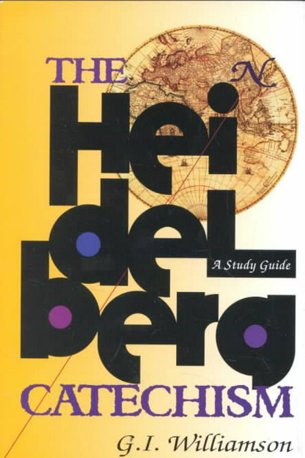 The Heidelberg Catechism: A Study Guide - Re-vived