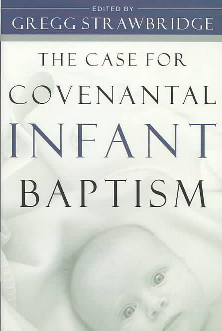 The Case for Covenantal Infant Baptism - Re-vived