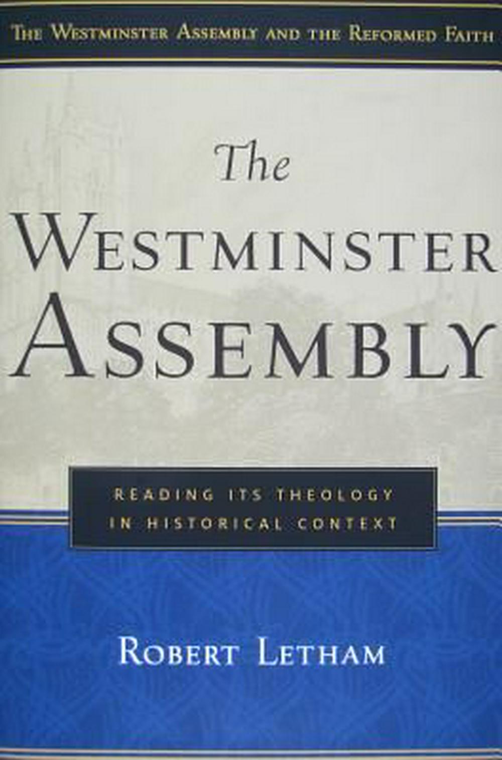 The Westminster Assembly - Re-vived