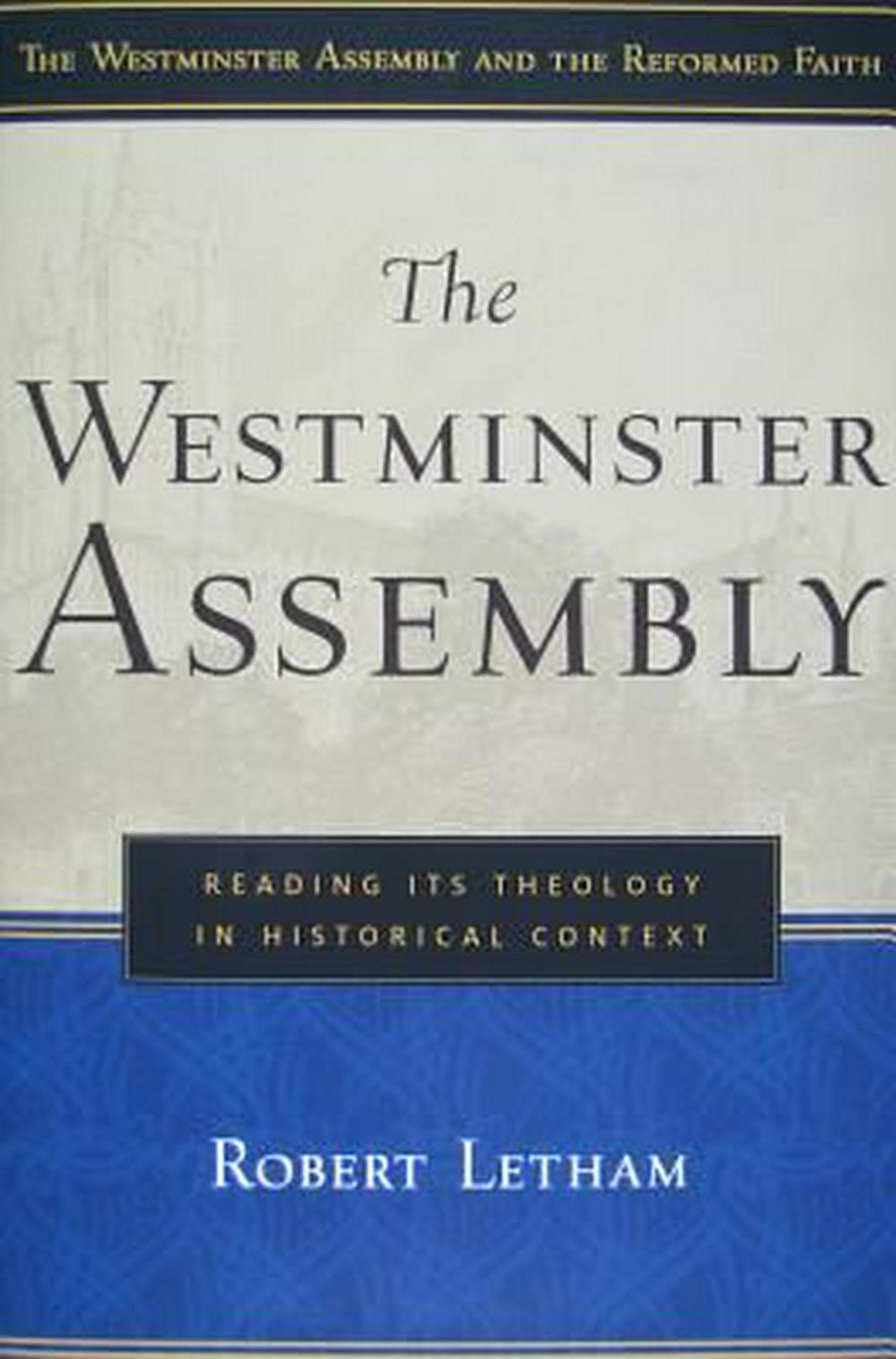 The Westminster Assembly - Re-vived