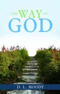 The Way To God Paperback Book - Dwight L Moody - Re-vived.com