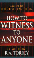 How To Witness To Anyone Paperback - R A Torrey - Re-vived.com