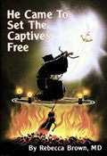 He Came To Set The Captives Free Paperback Book - Rebecca Brown - Re-vived.com