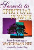 Secrets To Spiritual Power Paperback Book - Watchman Nee - Re-vived.com