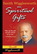 Smith Wigglesworth On Spiritual Gifts Paperback Book - Smith Wigglesworth - Re-vived.com
