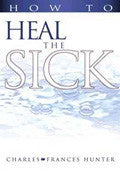 How To Heal The Sick Paperback Book - Charles & Frances Hunter - Re-vived.com