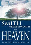 Smith Wigglesworth On Heaven Paperback Book - Smith Wigglesworth - Re-vived.com