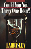 Could You Not Tarry One Hour? Paperback Book - Larry Lea - Re-vived.com