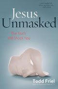 Jesus Unmasked Paperback - Todd Friel - Re-vived.com