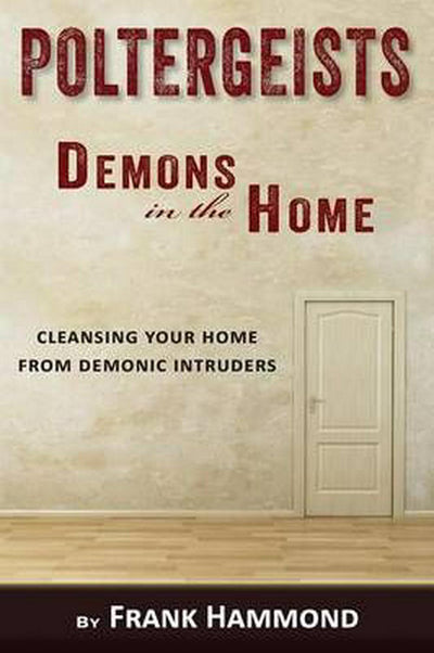 Poltergeists: Demons in the Home - Re-vived