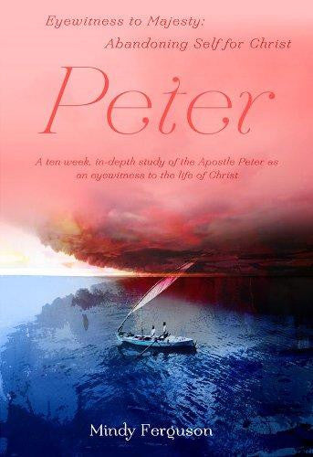 Eyewitness to Majesty: Peter: Abandoning Self for Christ (Eyewitness Bible Studies) - Ferguson, Mindy - Re-vived.com