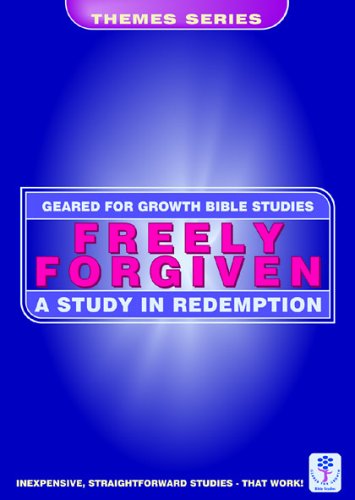 Geared for Growth: Freely Forgiven - Re-vived