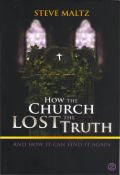 How The Church Lost The Truth Paperback Book - Steve Maltz - Re-vived.com