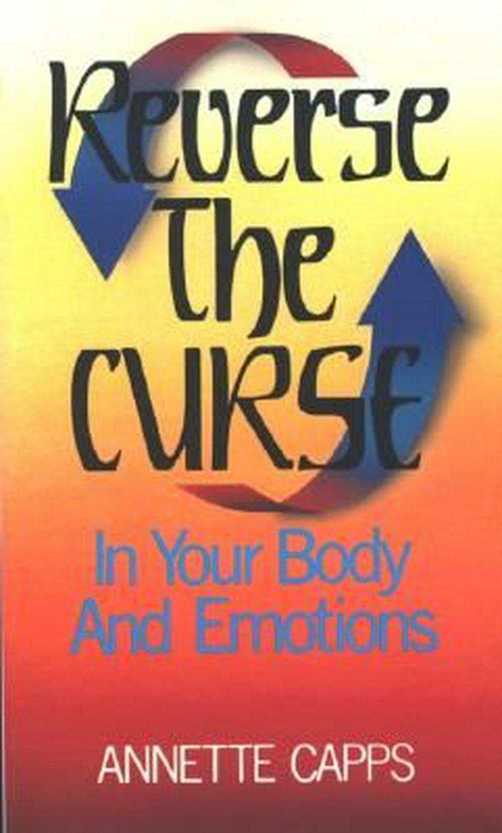 Reverse The Curse In Your Body And Emotions - Re-vived