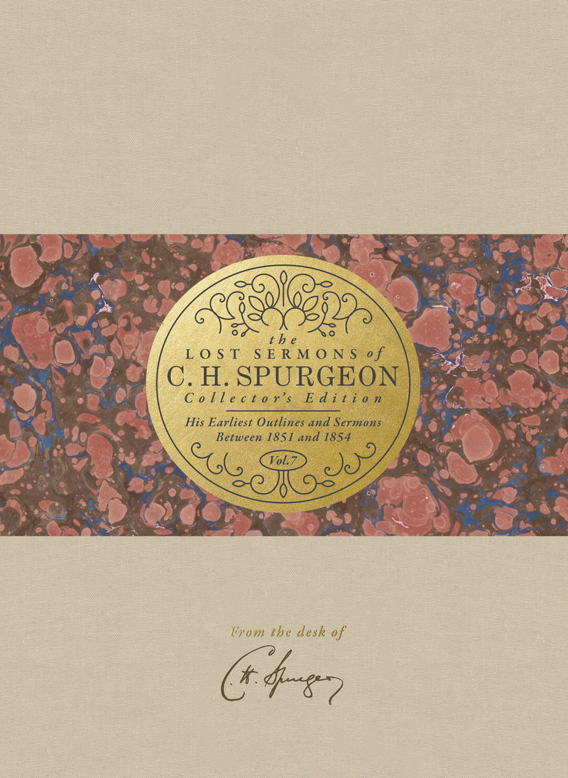 Lost Sermons of C. H. Spurgeon Volume VII Collector Edition