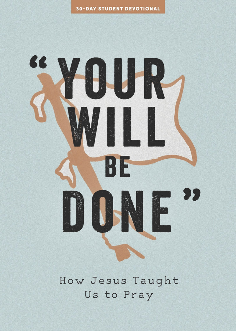 Your Will Be Done Teen Devotional