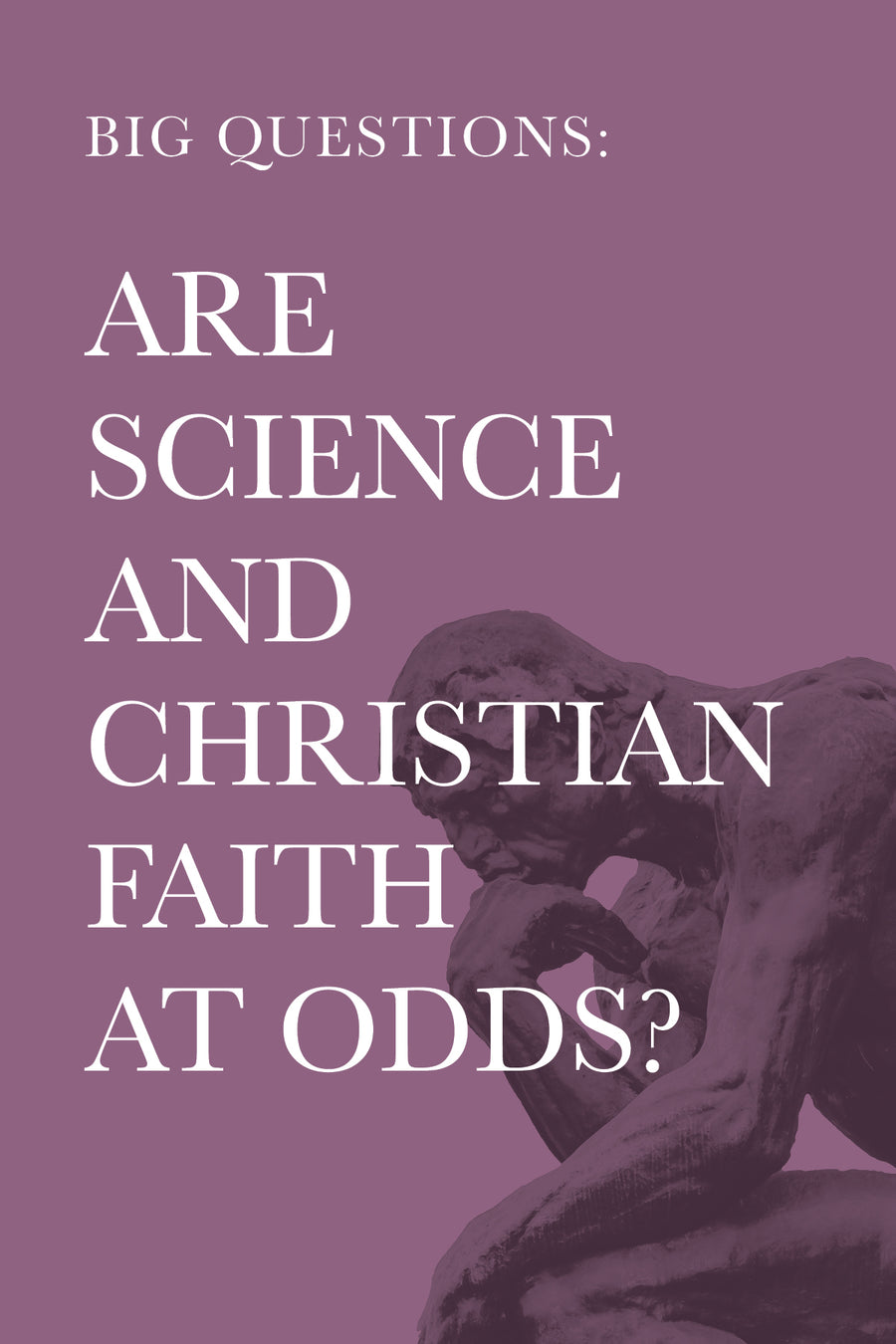 Big Questions: Are Science and Christian Faith at Odds? - Re-vived