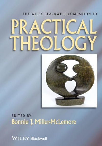 The Wiley Blackwell Companion to Practical Theology - Re-vived