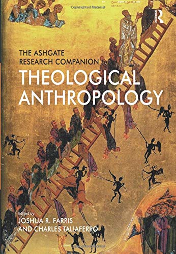 The Ashgate Research Companion to Theological Anthropology - Re-vived