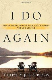 I Do Again: How We Found a Second Chance at Our Marriage--and You Can Too - Scruggs, Cheryl; Scruggs, Jeff - Re-vived.com