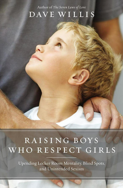 Raising Boys Who Respect Girls - Re-vived