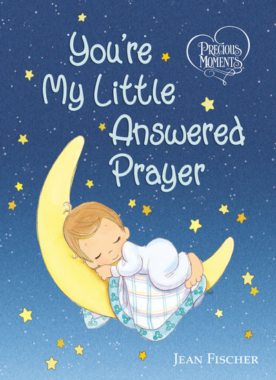 Precious Moments: You're My Little Answered Prayer - Re-vived