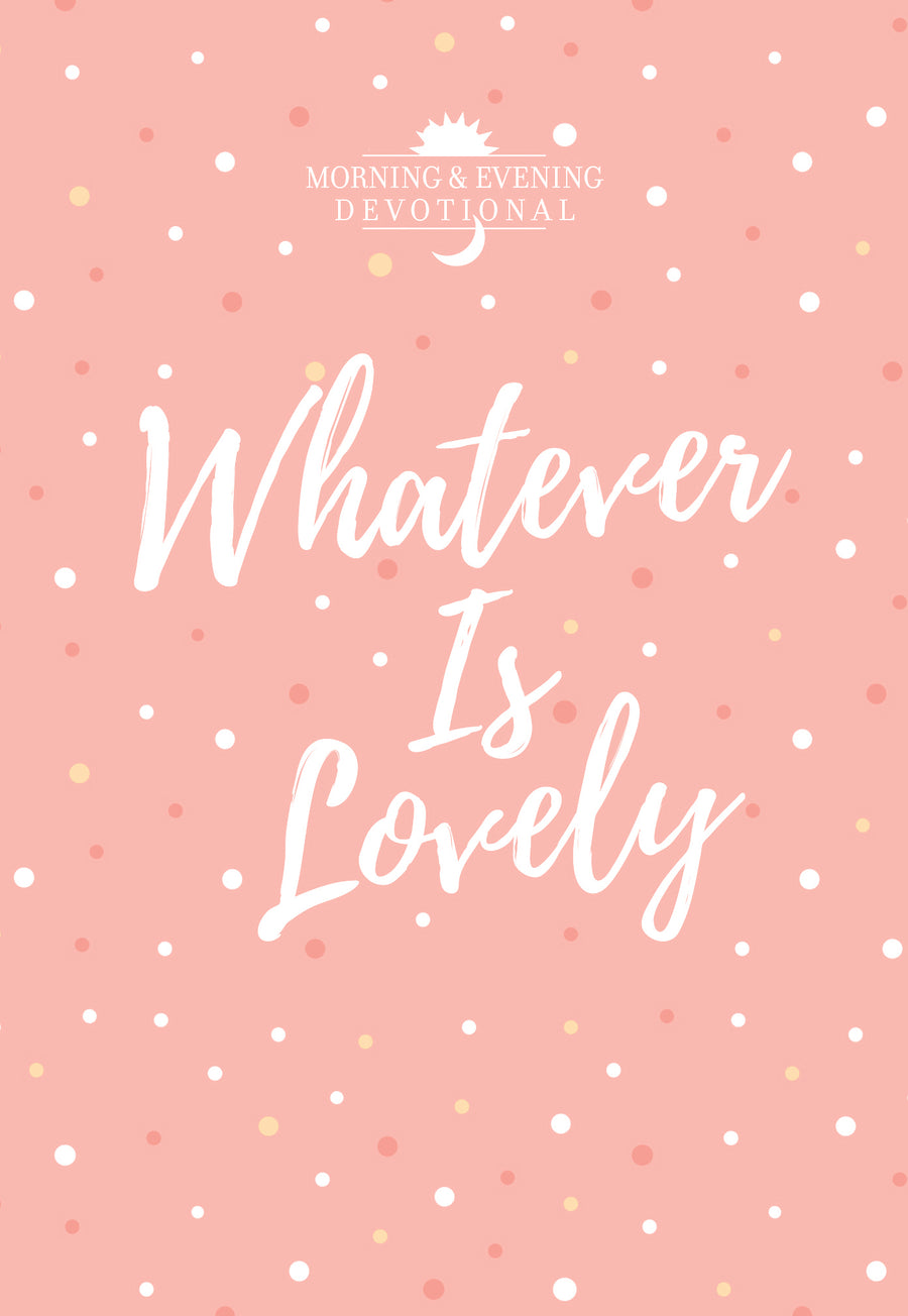 Whatever Is Lovely - Re-vived