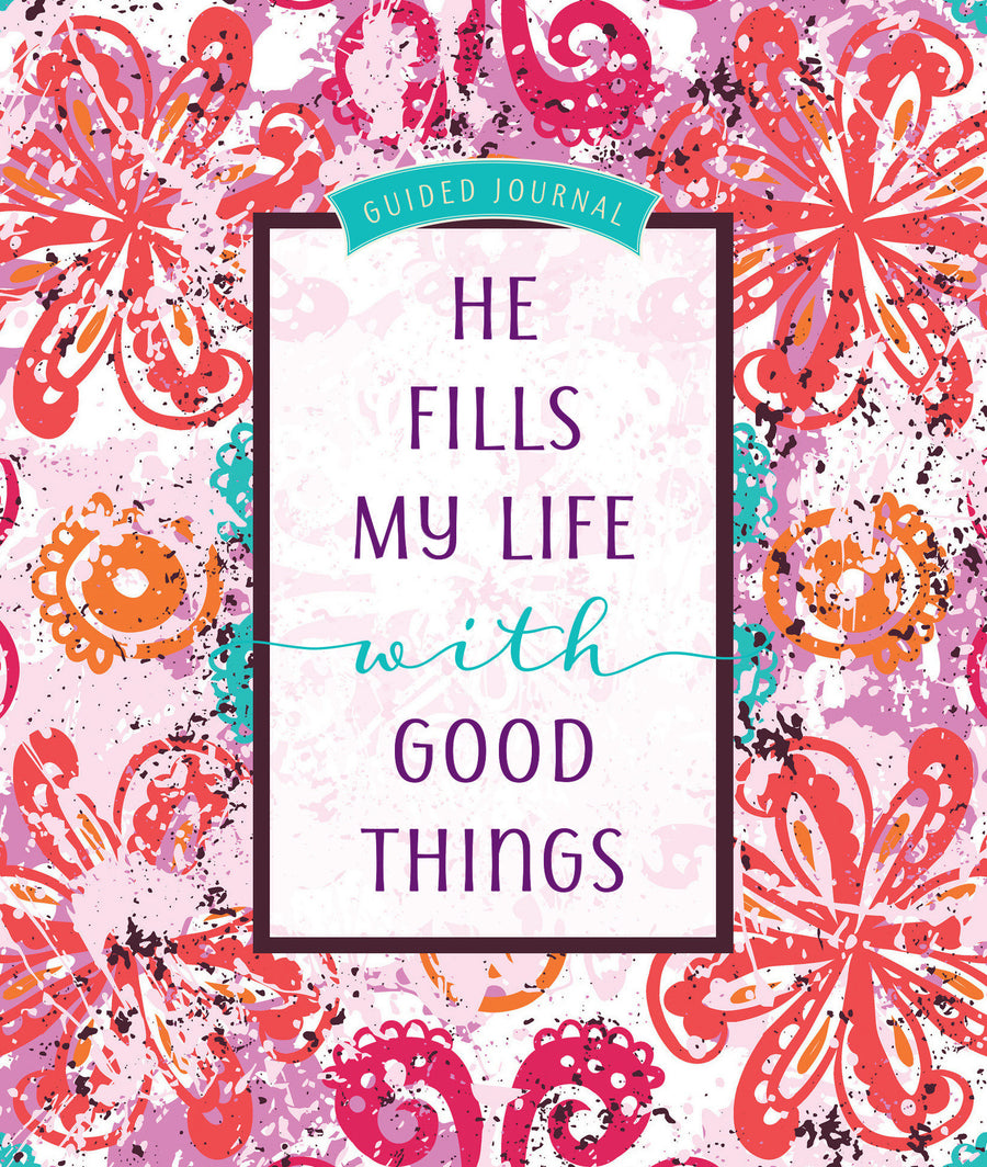 He Fills My Life With Good Things Guided Journal - Re-vived