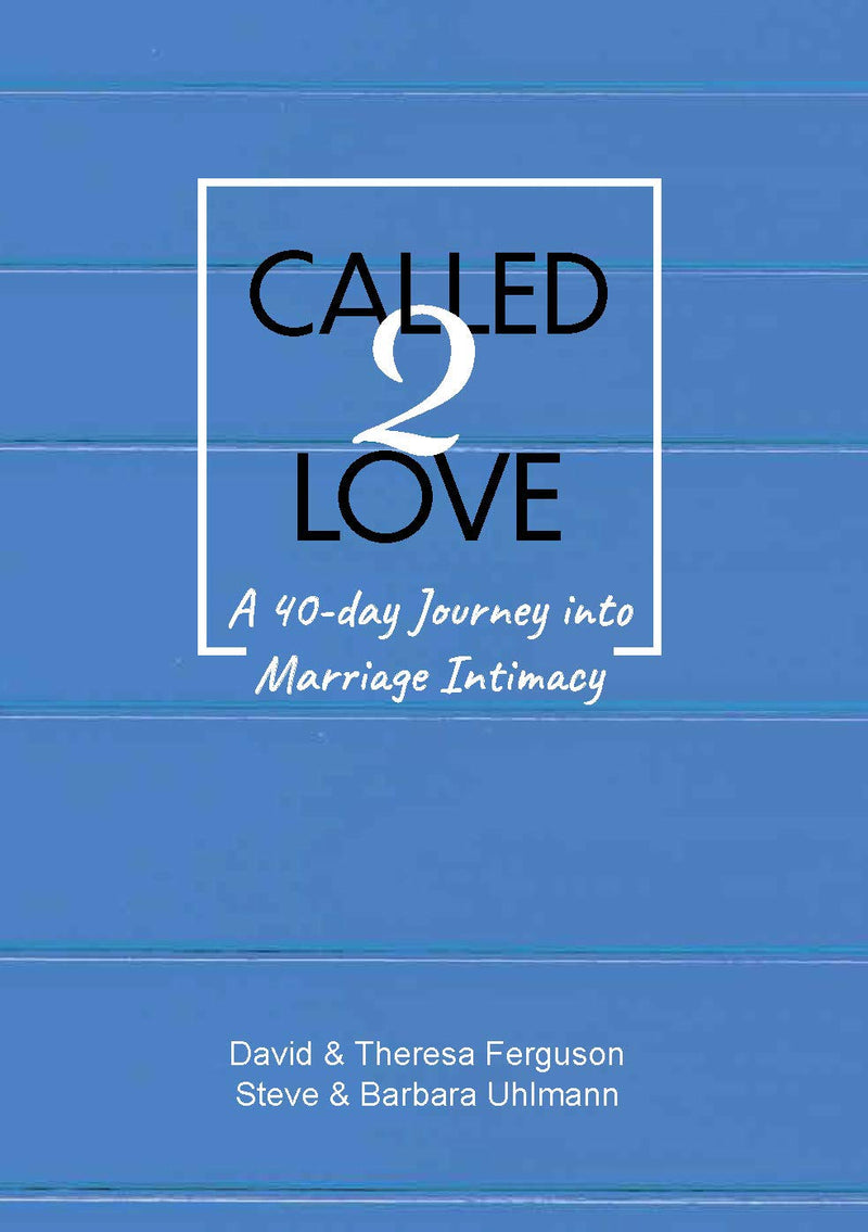 Called 2 Love: A 40-Day Journey Into Marriage Intimacy