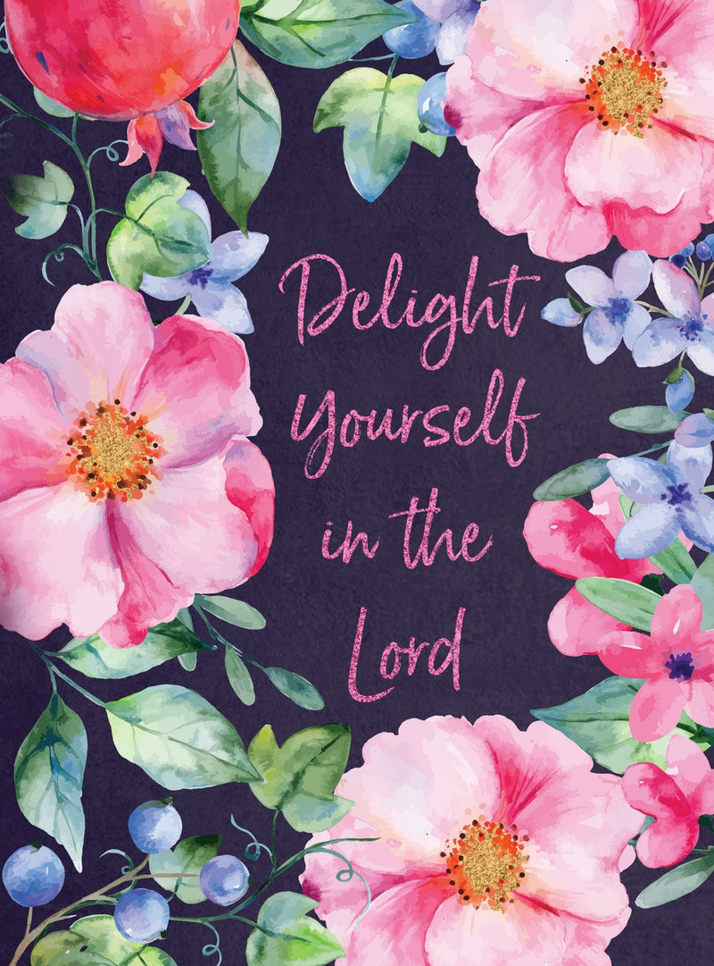 Delight Yourself in The Lord