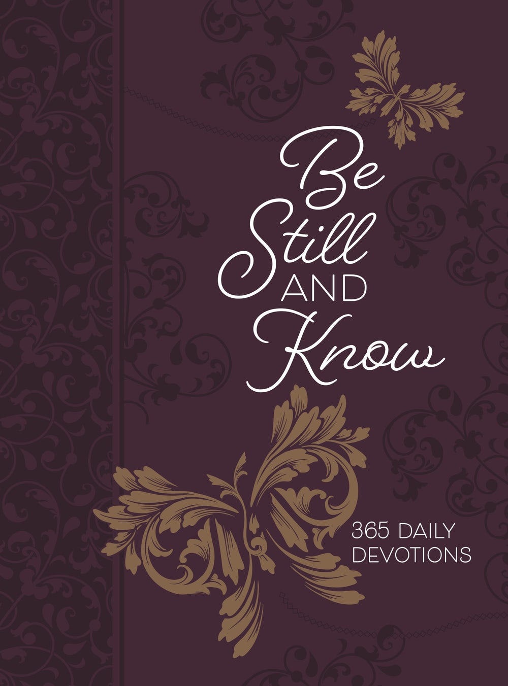 Be Still and Know: 365 Daily Devotional - Re-vived