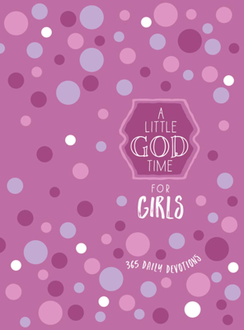 A Little God Time for Girls: 365 Daily Devotional