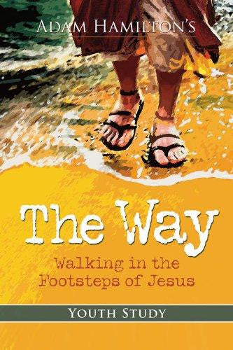 The Way | Youth Study: Walking in the Footsteps of Jesus - Hamilton, Adam - Re-vived.com