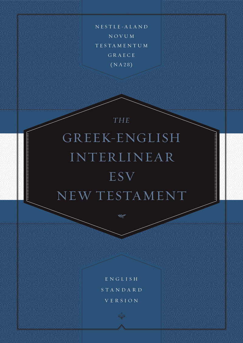 Greek-English Interlinear ESV New Testament: Nestle-Aland No