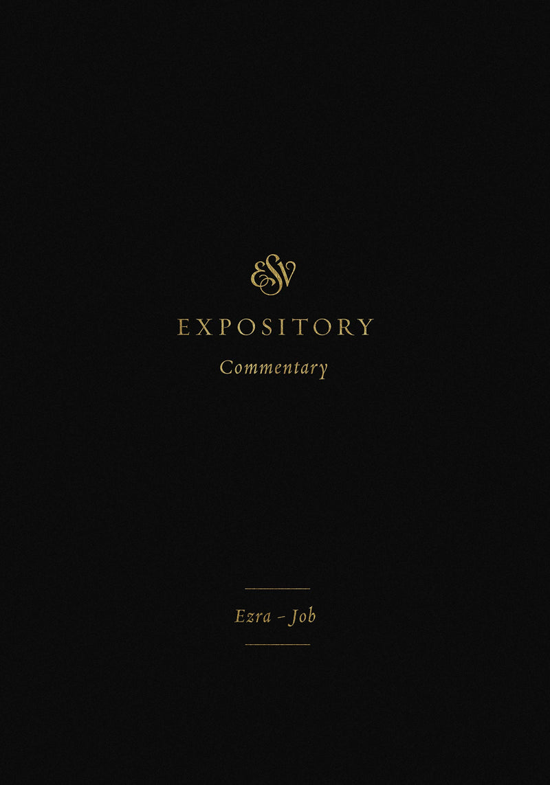 ESV Expository Commentary: Ezra-Job