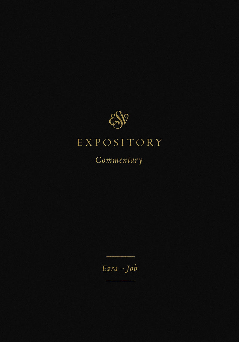 ESV Expository Commentary: Ezra-Job