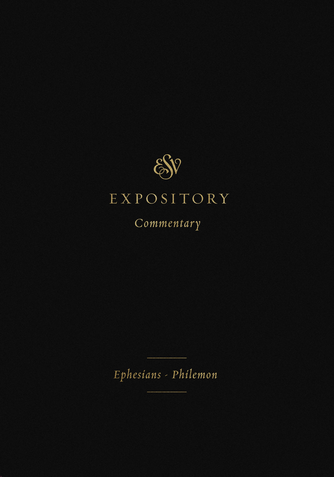 ESV Expository Comm. Ephesians - Philemon - Re-vived