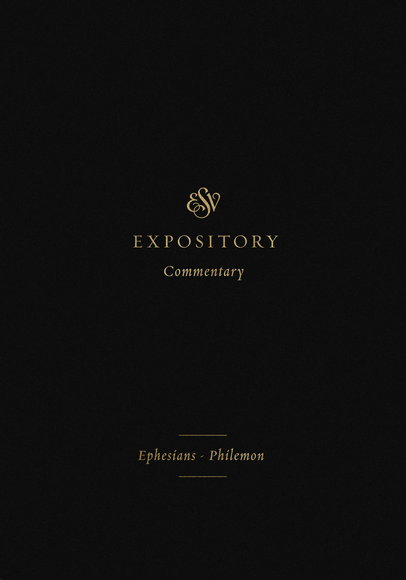ESV Expository Comm. Ephesians - Philemon