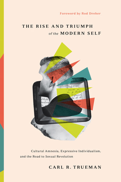 The Rise and Triumph of the Modern Self - Re-vived