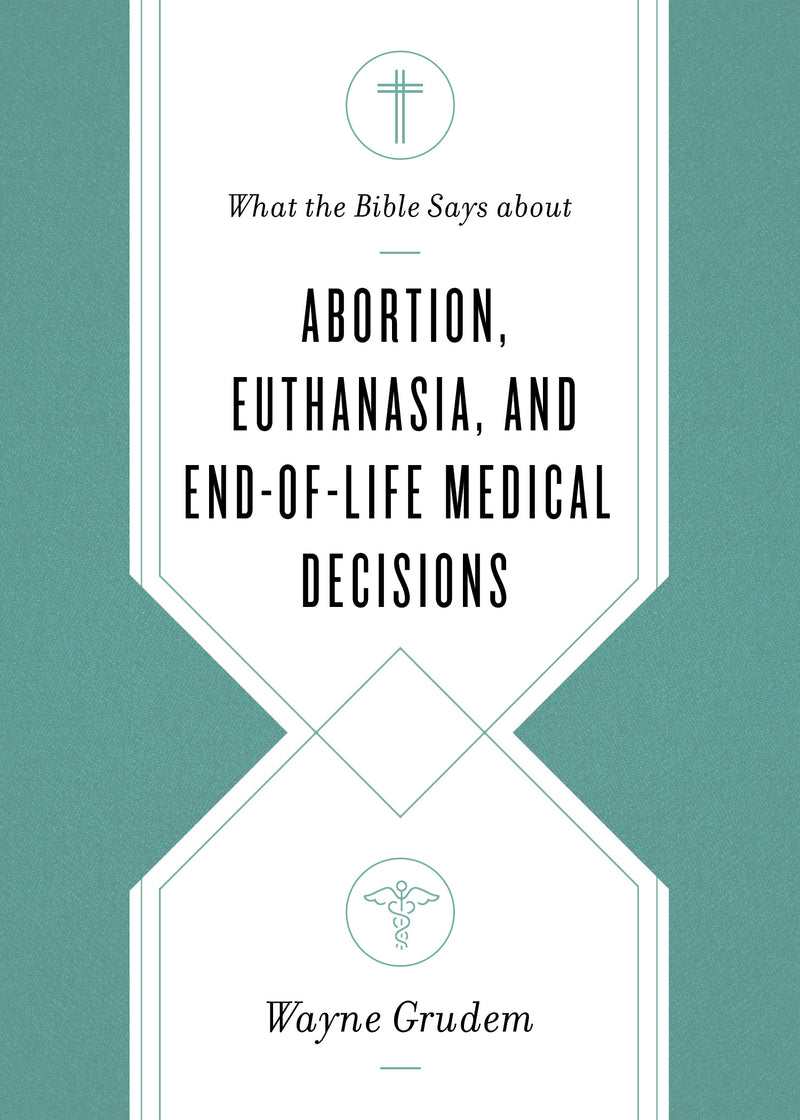 What the Bible Says about Abortion, Euthanasia, and End-of-Life Medical Decisions - Re-vived