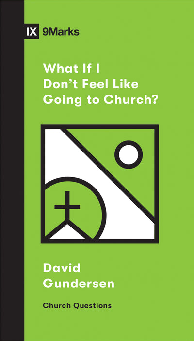 What If I Don't Feel Like Going to Church? - Re-vived