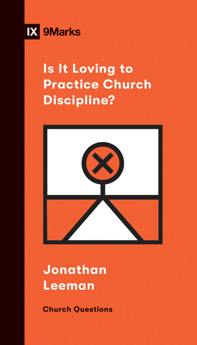 Is It Loving to Practice Church Discipline? - Re-vived