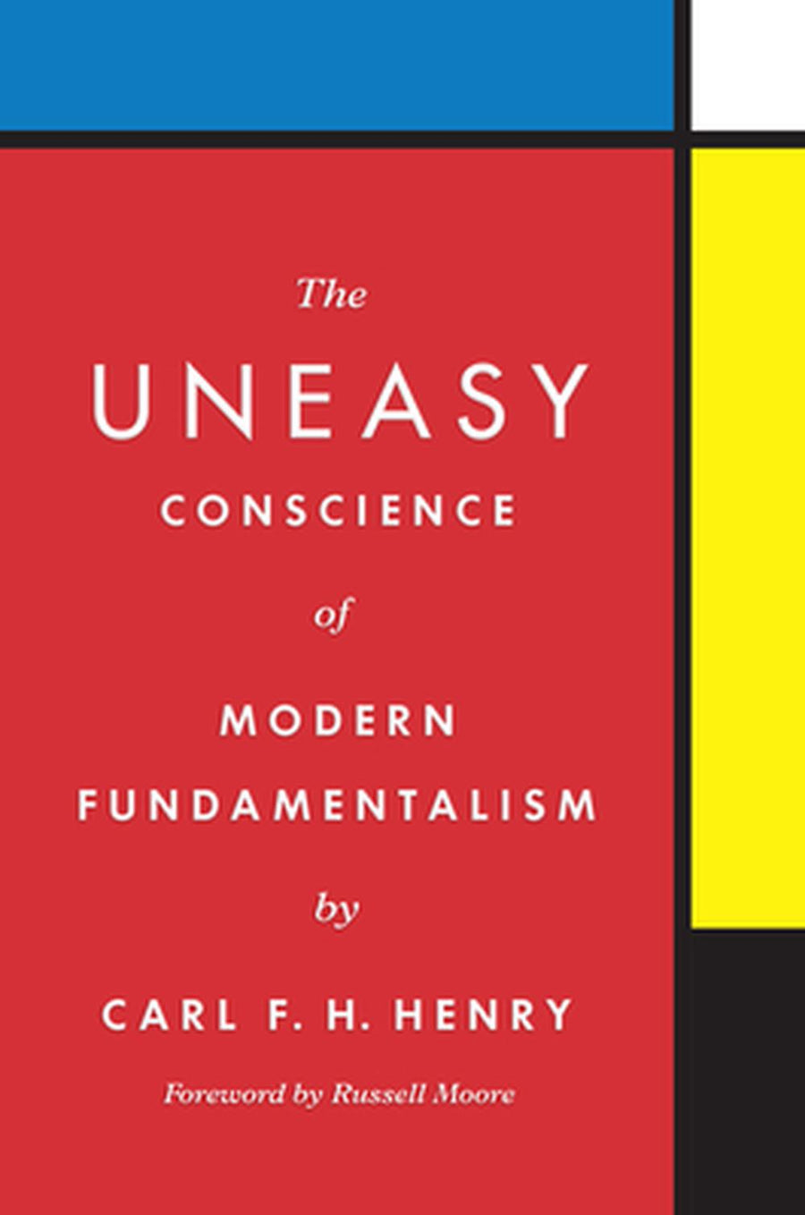 The Uneasy Conscience of Modern Fundamentalism - Re-vived