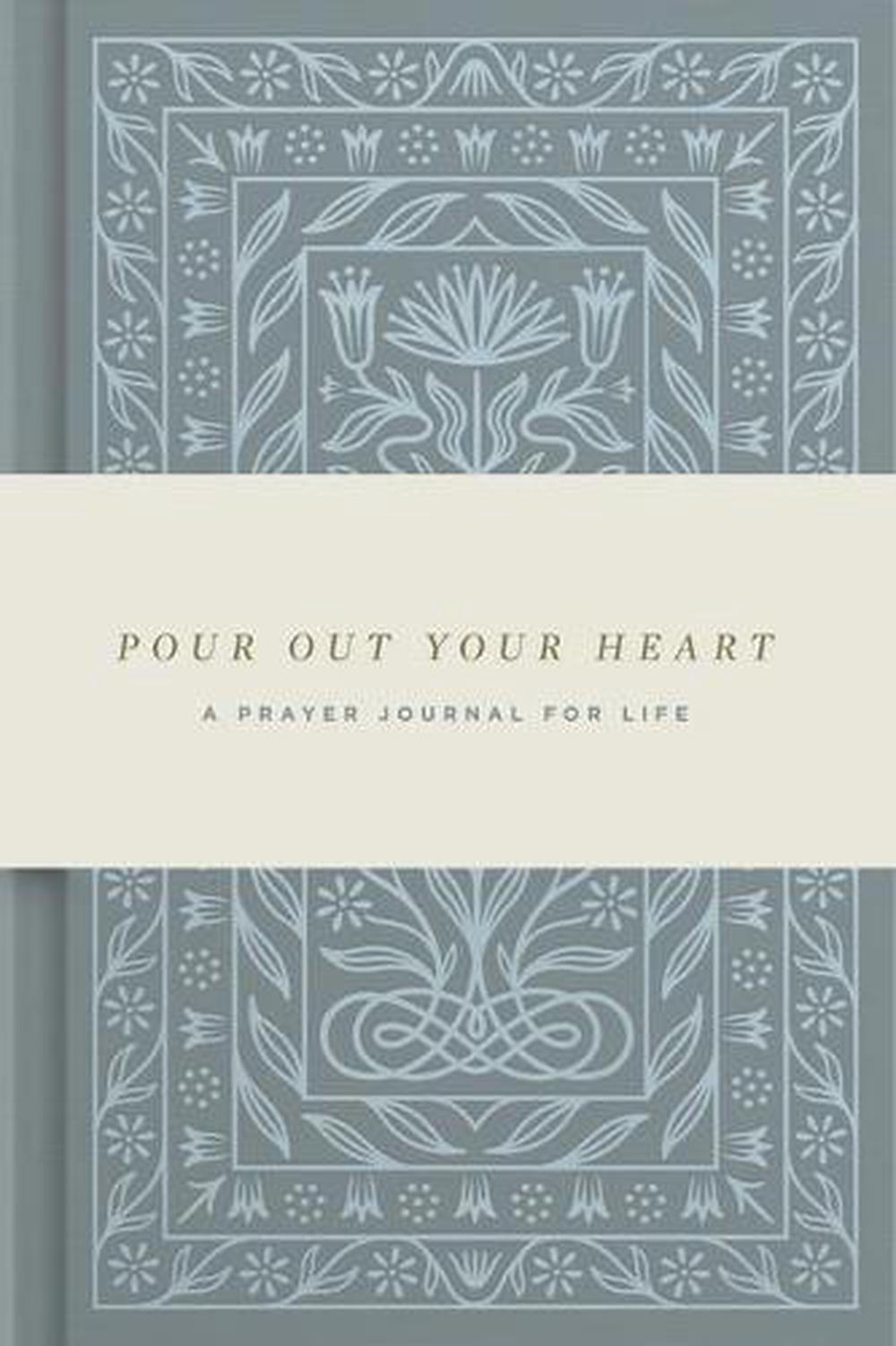 Pour Out Your Heart: A Prayer Journal for Life