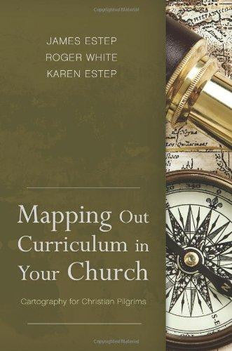 Mapping Out Curriculum in Your Church: Cartography for Christian Pilgrims - Holman Bible Publishers - Re-vived.com