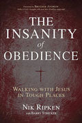 The Insanity Of Obedience Paperback - Nik Ripken - Re-vived.com
