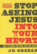 Stop Asking Jesus Into Your Heart Hardback Book - JD Greear - Re-vived.com