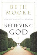 Believing God Paperback - Beth Moore - Re-vived.com