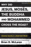 Why Did Jesus, Moses, The Buddha And Mohammed Cross The Road? Paperback Book - Brian McLaren - Re-vived.com