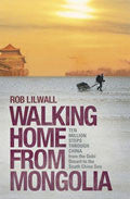 Walking Home From Mongolia Paperback Book - Rob Lilwall - Re-vived.com